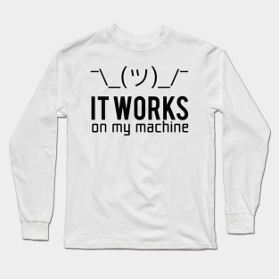 Programmer T-shirt - It works on my machine Long Sleeve T-Shirt